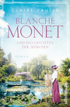 Blanche Monet und das Leuchten der Seerosen