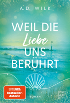 Weil die Liebe uns berührt